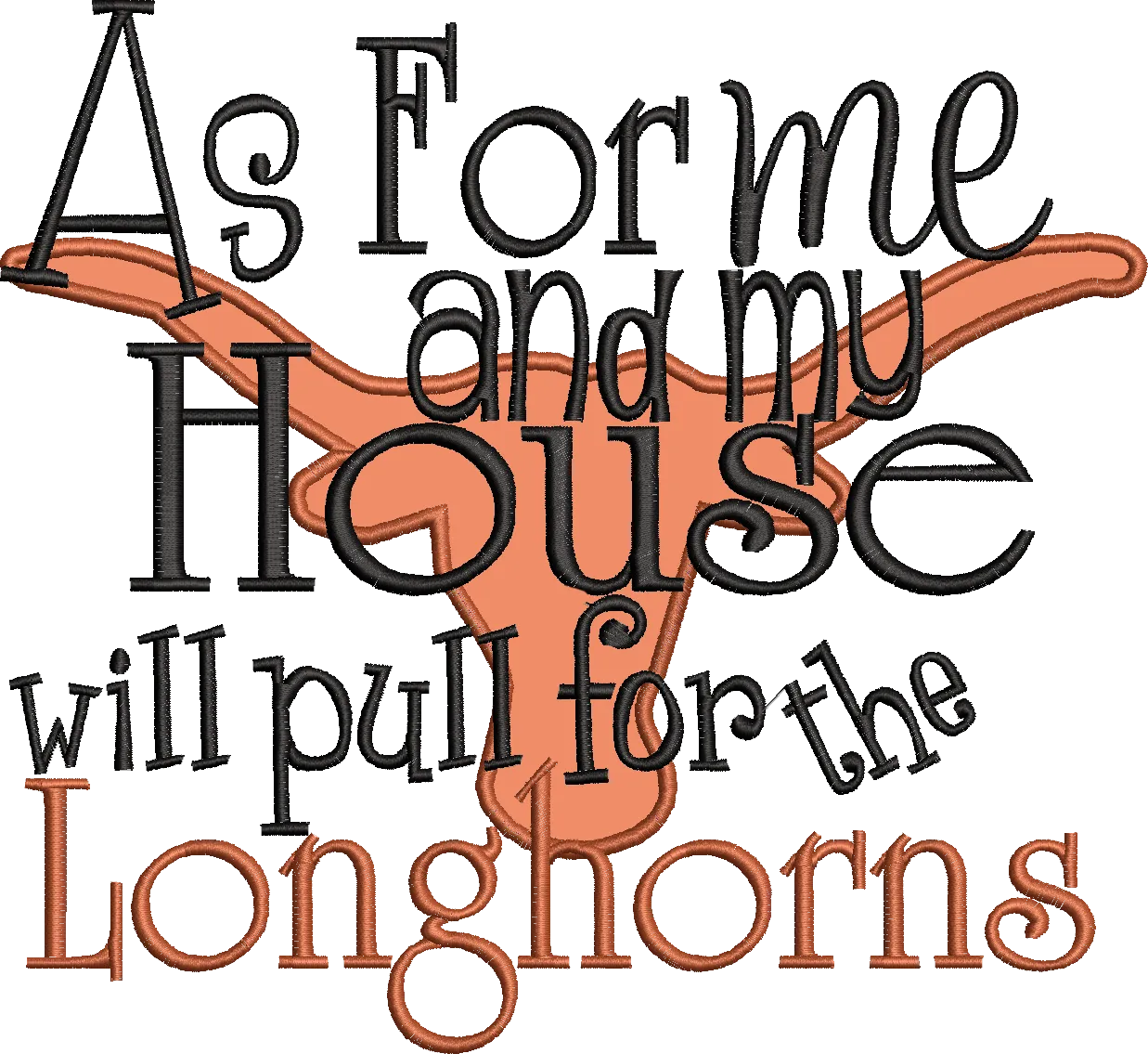As for me and my house we pull for the Longhorns Applique